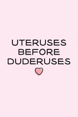 Uteruses Before Duderuses: Galentines Day Journ... 1795692162 Book Cover