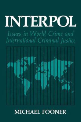 Interpol: Issues in World Crime and Internation... 1489969772 Book Cover