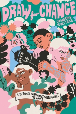 Draw for Change: Six Female Cartoonists Redefin... 9401496021 Book Cover