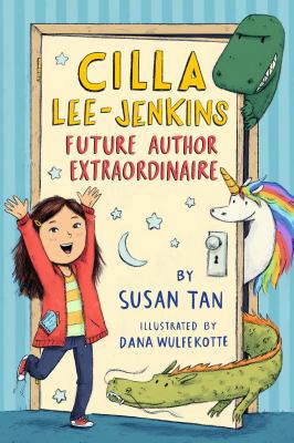 Cilla Lee-Jenkins: Future Author Extraordinaire 1250144000 Book Cover