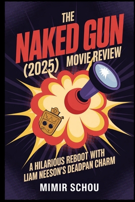 The Naked Gun (2025) Movie Review: A Hilarious ... B0FG15M19L Book Cover