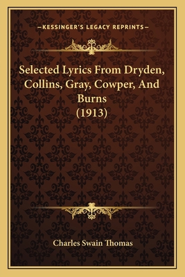 Selected Lyrics From Dryden, Collins, Gray, Cow... 116483732X Book Cover