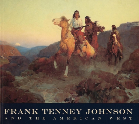 Frank Tenney Johnson and the American West 0935037659 Book Cover