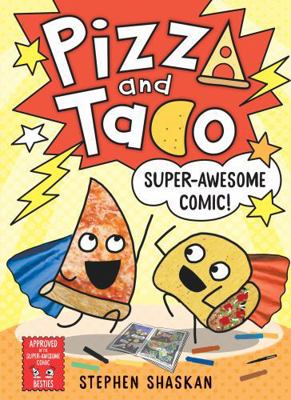 Super-Awesome Comic! (Pizza and Taco #3) 1761522213 Book Cover