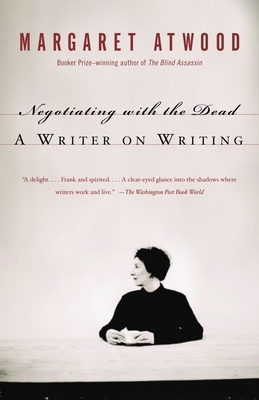 Negotiating with the Dead: A Writer on Writing 1400032601 Book Cover