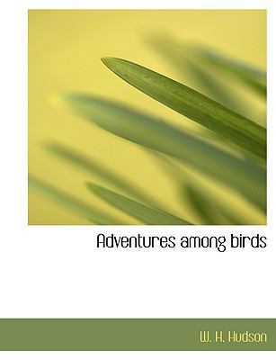 Adventures Among Birds 1116022095 Book Cover