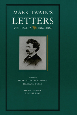 Mark Twain's Letters, Volume 2: 1867-1868 Volume 9 0520036697 Book Cover