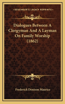 Dialogues Between a Clergyman and a Layman on F... 1164291513 Book Cover