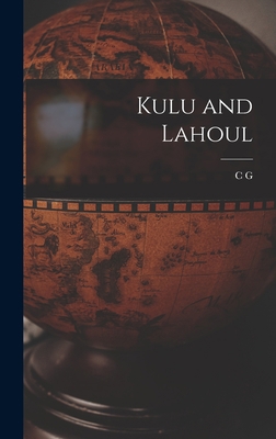 Kulu and Lahoul B0BRBHBYHG Book Cover