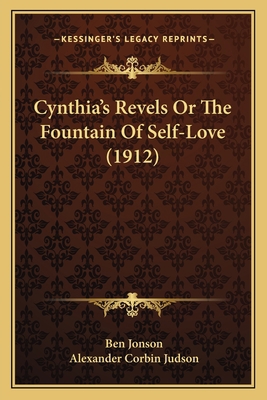 Cynthia's Revels Or The Fountain Of Self-Love (... 1164070088 Book Cover