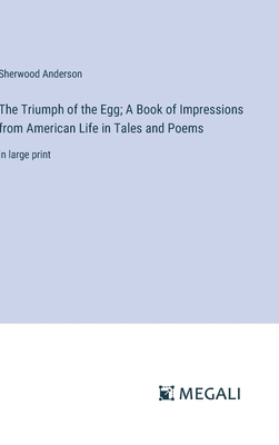 The Triumph of the Egg; A Book of Impressions f... 3387061595 Book Cover