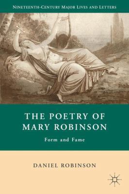 The Poetry of Mary Robinson: Form and Fame 0230100252 Book Cover