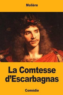 La Comtesse d'Escarbagnas [French] 1548483435 Book Cover