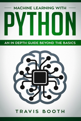 Machine Learning With Python: An In-Depth Guide... 1081501235 Book Cover