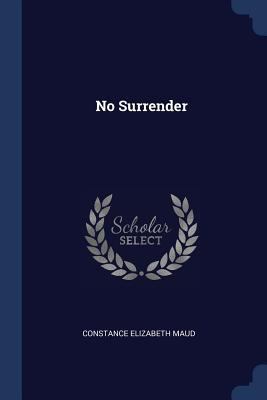 No Surrender 1376410788 Book Cover
