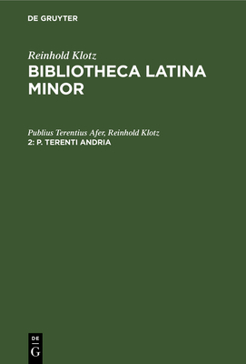 P. Terenti Andria: Mit Kritischen Und Exegetisc... [German] 3112676033 Book Cover