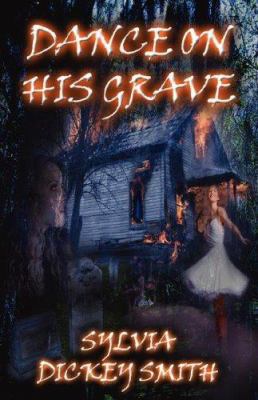 Dance on His Grave 1603180060 Book Cover