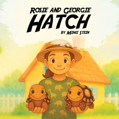 Rosie And Georgie Hatch 196984468X Book Cover