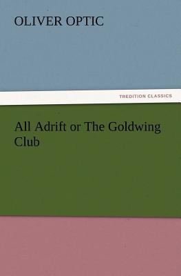 All Adrift or The Goldwing Club 3847219782 Book Cover