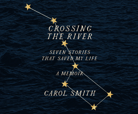 Crossing the River: Seven Stories That Saved My... 1662095899 Book Cover