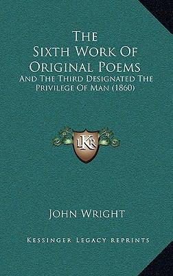 The Sixth Work Of Original Poems: And The Third... 1167279999 Book Cover
