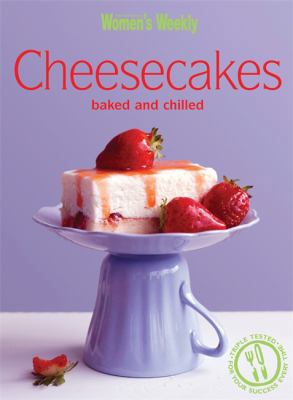 Cheesecakes: Baked and Chilled. 1863966056 Book Cover