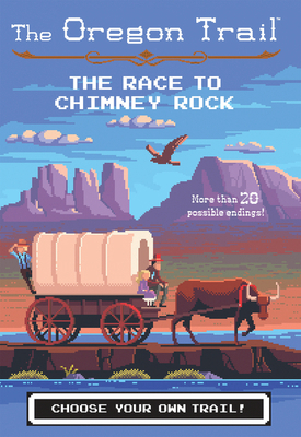 The Oregon Trail: The Race to Chimney Rock 1328550001 Book Cover