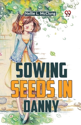 Sowing Seeds In Danny 9359392510 Book Cover