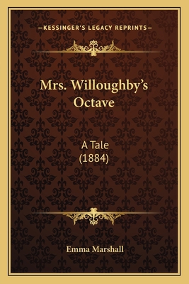 Mrs. Willoughby's Octave: A Tale (1884) 1166612511 Book Cover