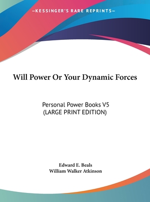 Will Power Or Your Dynamic Forces: Personal Pow... [Large Print] 116988587X Book Cover