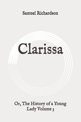 Clarissa: Or, The History of a Young Lady Volum... B0892HQV5G Book Cover