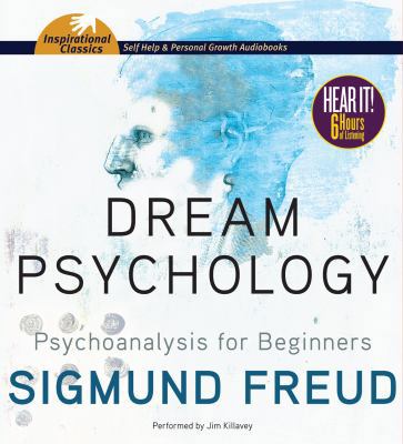 Dream Psychology: Psychoanalysis for Beginners 1469259516 Book Cover