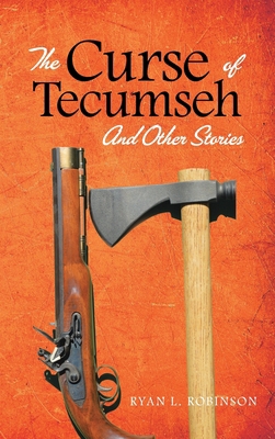 The Curse of Tecumseh: And Other Stories 195507013X Book Cover