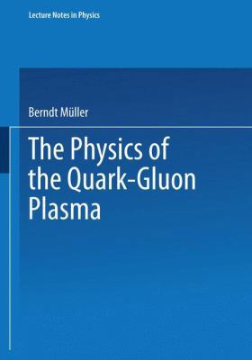 The Physics of the Quark-Gluon Plasma 3540152113 Book Cover