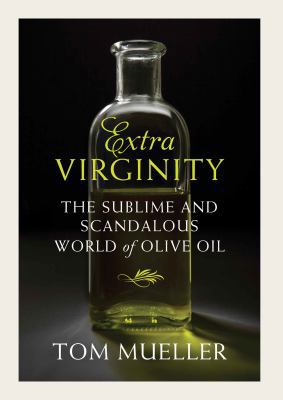 Extravirginity: Of Olive Oils Sacred and Profan... 1848870051 Book Cover