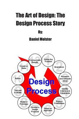 The Art of Design: The Design Process Story 1499339062 Book Cover