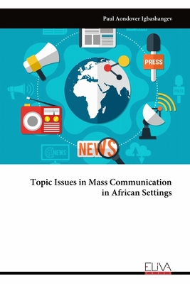 Topic Issues in Mass Communication in African S... B0CH26RRHZ Book Cover