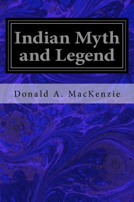 Indian Myth and Legend 1535308842 Book Cover