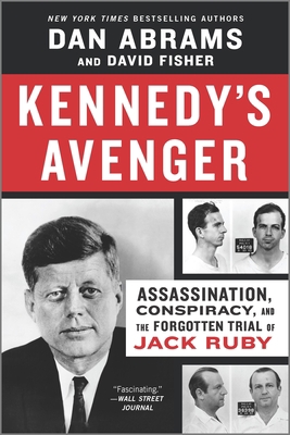 Kennedy's Avenger: Assassination, Conspiracy, a... 1335469524 Book Cover