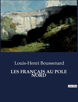 Les Français Au Pole Nord [French] B0CG54D7D4 Book Cover