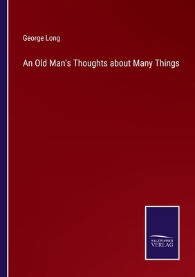 An Old Man's Thoughts about Many Things 3375031483 Book Cover