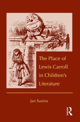 The Place of Lewis Carroll in Children's Litera... 0415808901 Book Cover