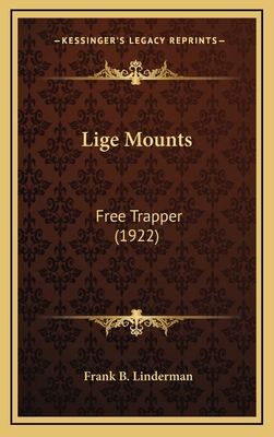 Lige Mounts: Free Trapper (1922) 1164363514 Book Cover