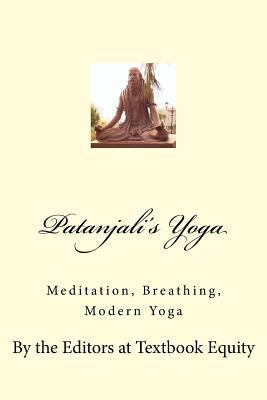 Patanjali's Yoga: Meditation, Breathing, Modern... 1530495032 Book Cover