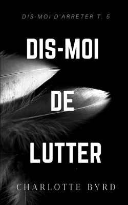 Dis-moi de lutter [French] 163225123X Book Cover