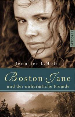 Boston Jane und der unheimliche Fremde. (Ab 12 ... [German] 3791508237 Book Cover
