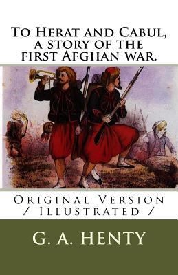 To Herat and Cabul, a story of the first Afghan... 1729612709 Book Cover