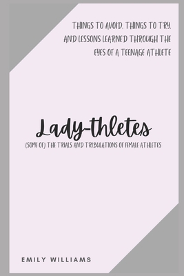 Lady-thletes: (some of) The trials and tribulat... B08WZFPLH8 Book Cover