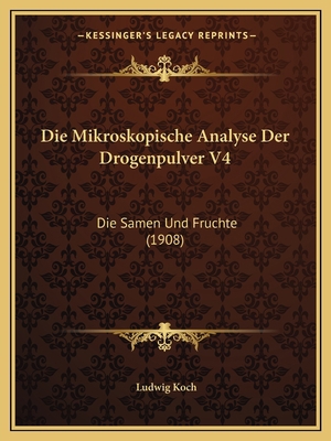 Die Mikroskopische Analyse Der Drogenpulver V4:... [German] 1168412412 Book Cover