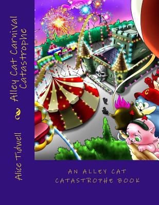 Alley Cat Carnival Catastrophe 149951915X Book Cover